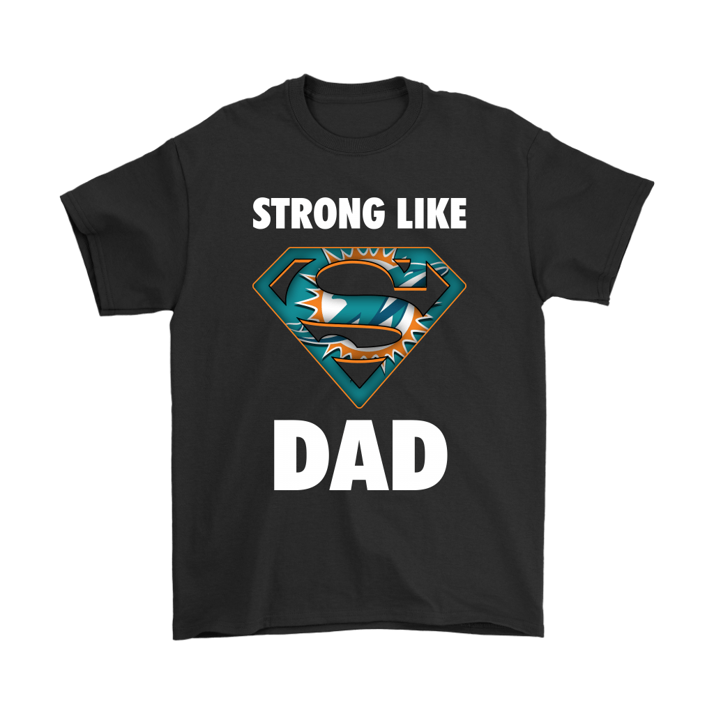 Miami Dolphins Shop - miami dolphins strong like dad superman nfl shirts61553