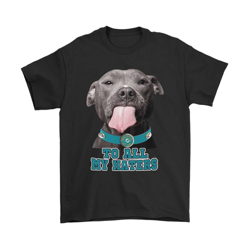 Miami Dolphins Shop - miami dolphins to all my haters dog licking shirts40719