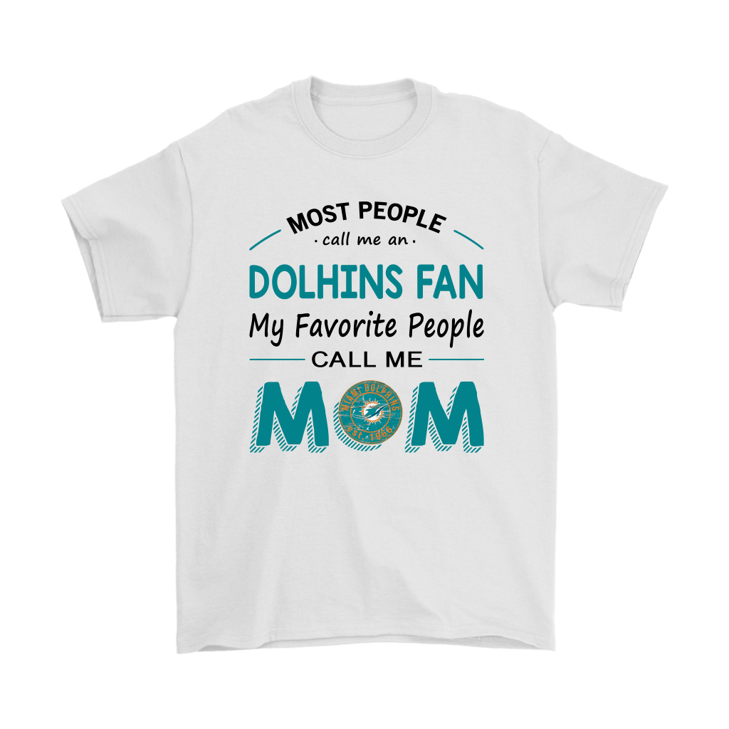 Miami Dolphins Shop - most people call me miami dolphins fan football mom shirts76005