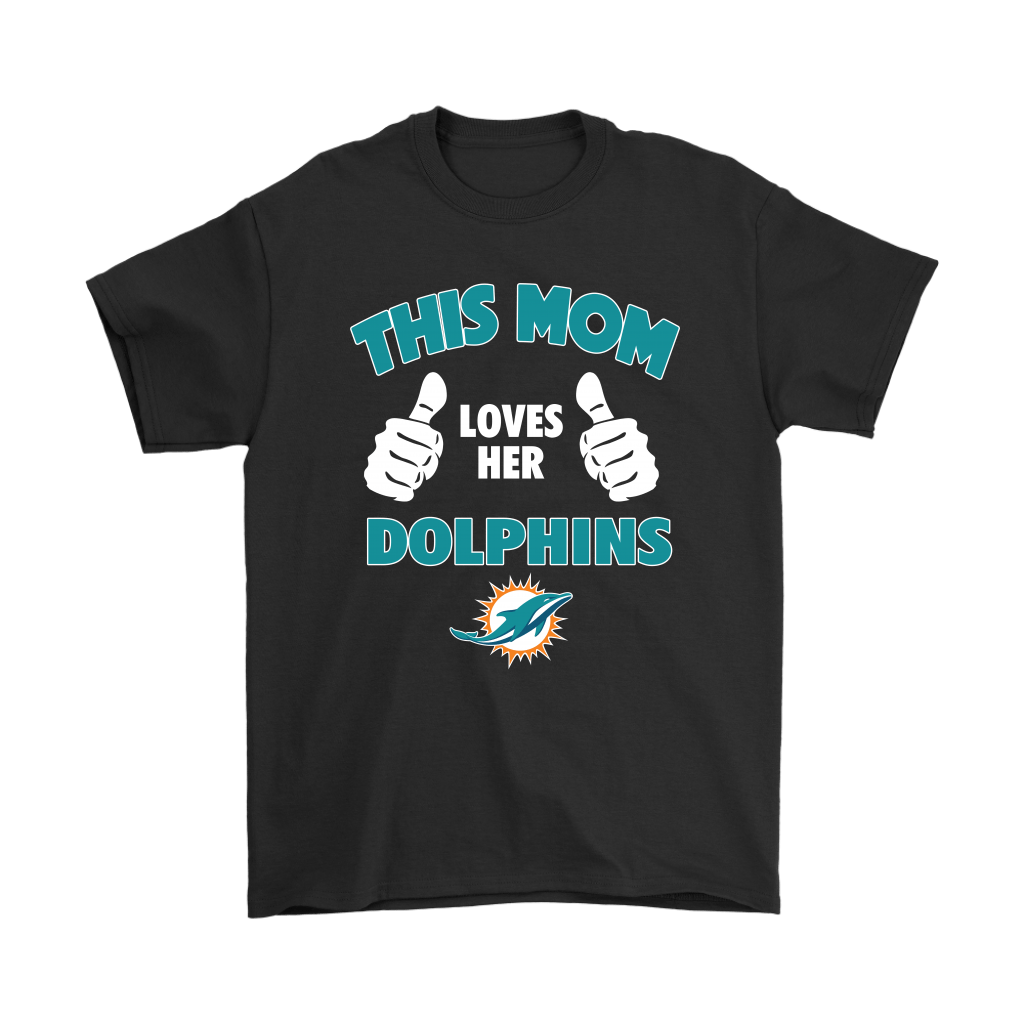 Miami Dolphins NFL T-shirt This Mom Loves Her