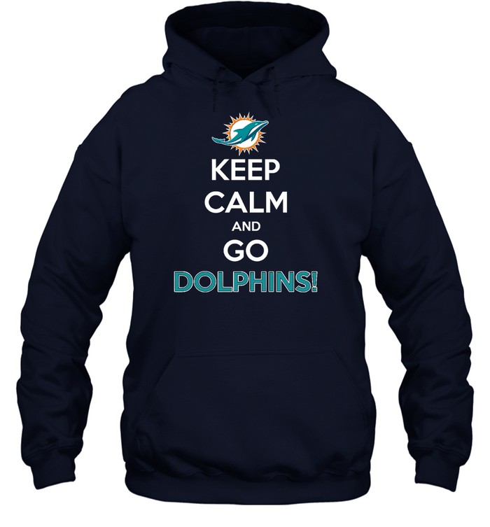 Miami Dolphins Shop - keep calm and go miami dolphins nfl shirts hoodie72382