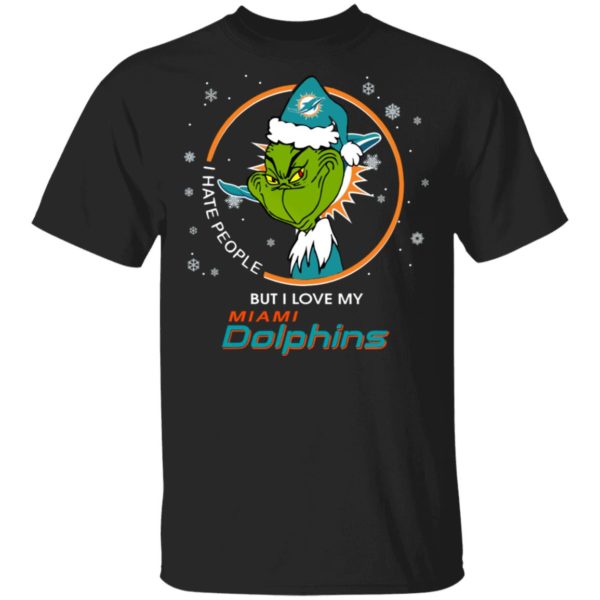 Miami Dolphins Shop - nfl miami dolphins tshirt i hate people but i love my miami dolphins grinch99779
