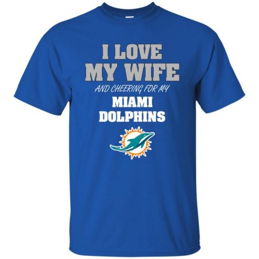 Miami Dolphins Shop - nfl miami dolphins tshirt i love my wife and cheering for my28926