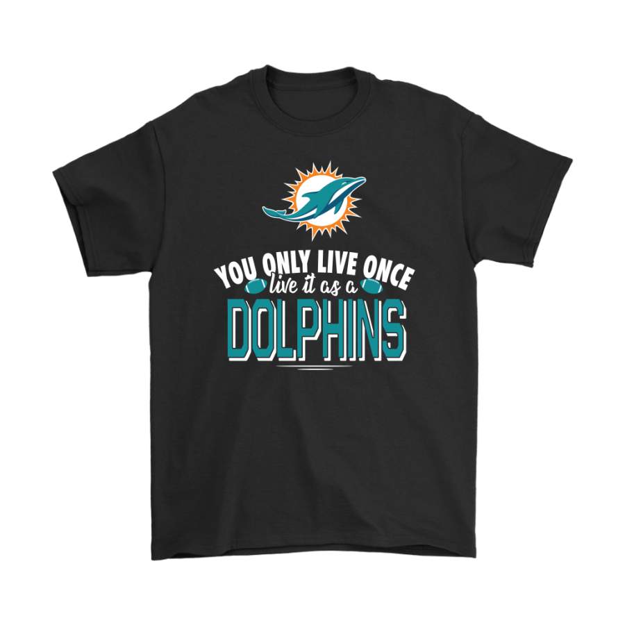 Miami Dolphins Shop - nfl you only live once live it as a miami dolphins tshirt35103