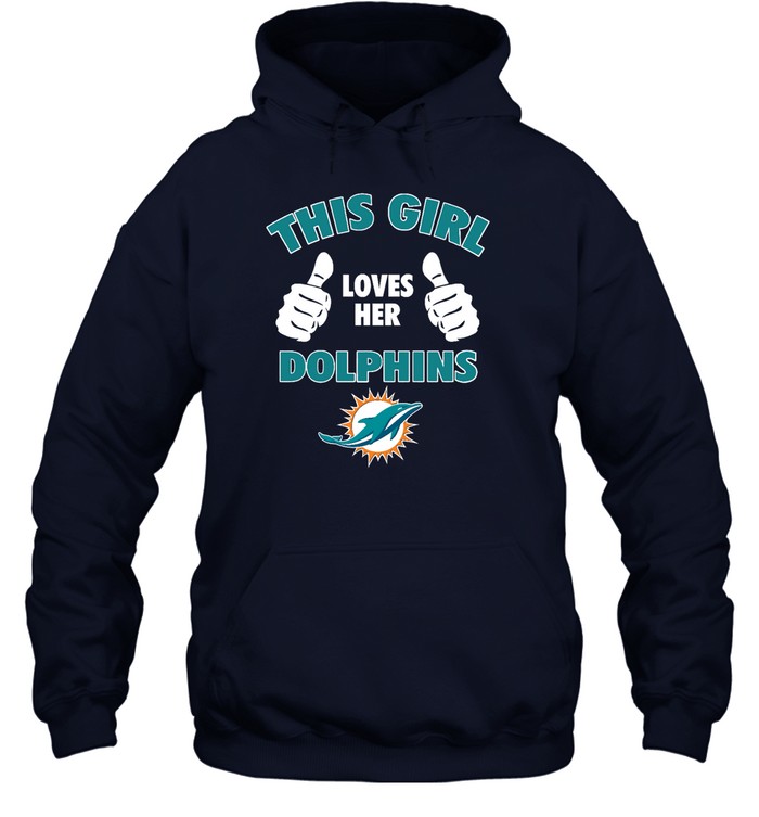 Miami Dolphins Shop - this girl loves her miami dolphins nfl shirts hoodie15979