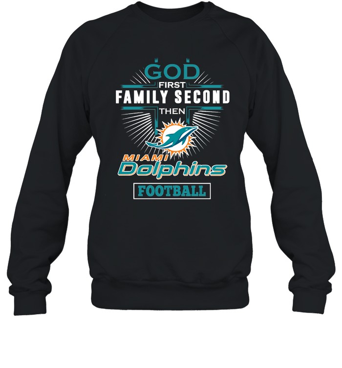 Miami Dolphins Shop - god family miami dolphins sweatshirt94801