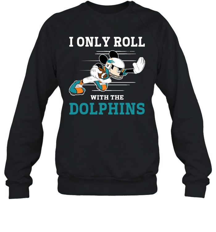Miami Dolphins Shop - nfl mickey mouse i only roll with miami dolphins sweatshirt76697