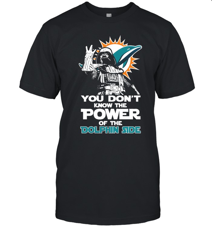 Miami Dolphins Shop - you dont know the power of the dolphins side star wars nfl tshirt32270
