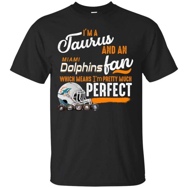Miami Dolphins Shop - Dolphins Football Helmet T Shirt I'm Taurusrus And A Miami Dolphins Fan T Shirts Hoodie 1