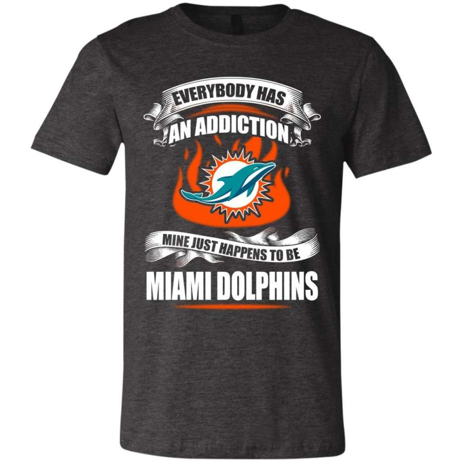 Miami Dolphins Shop - Everybody Has An Addiction Mine Just Happens To Be Miami Dolphins T Shirt 3