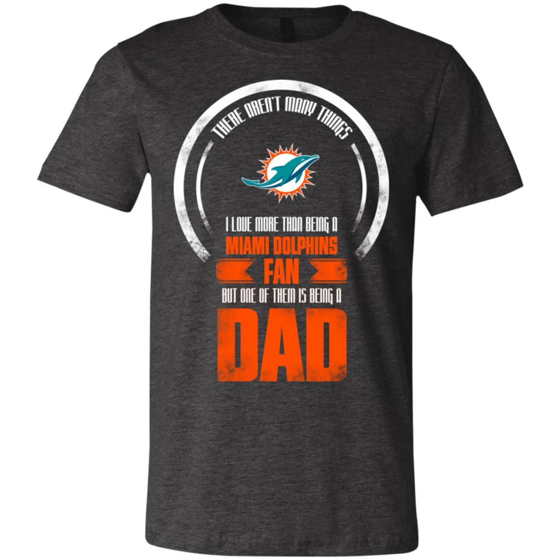 Miami Dolphins Shop - I Love More Than Being Miami Dolphins Fan Tshirt For Lover 3