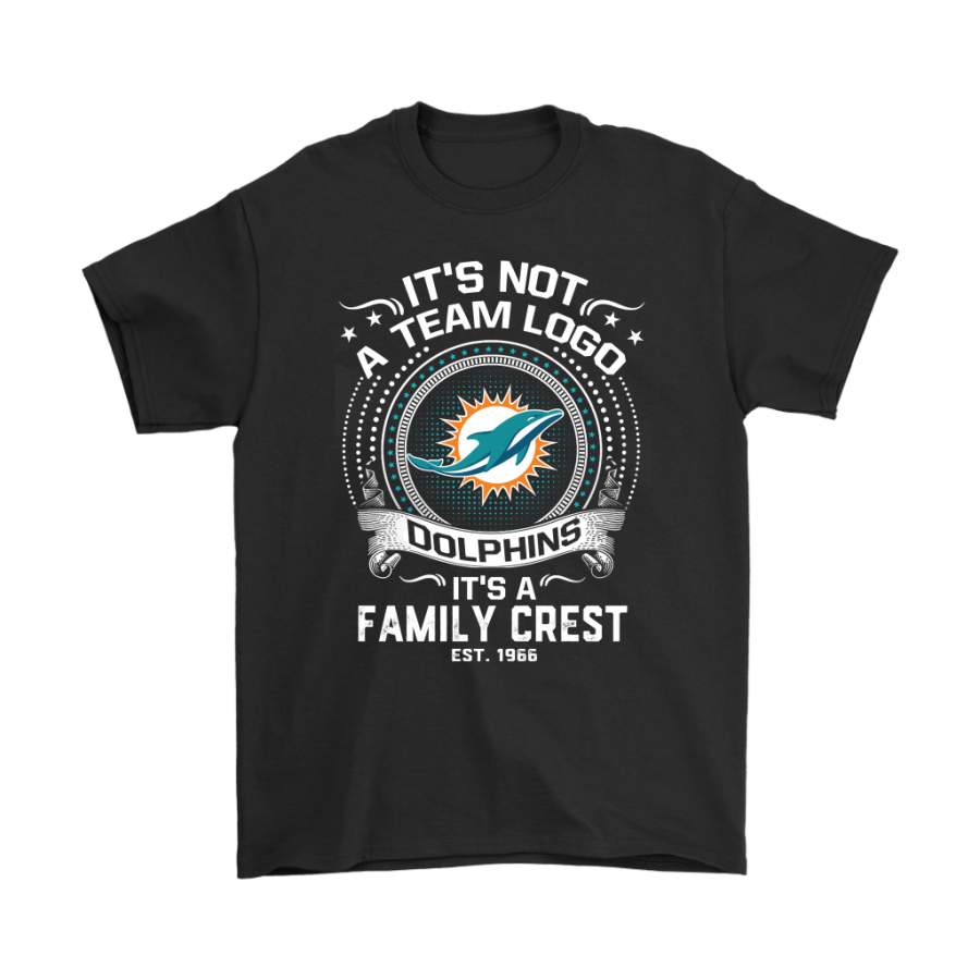 Miami Dolphins Shop - It's Not A Team Logo It's A Family Crest Miami Dolphins Shirts 1