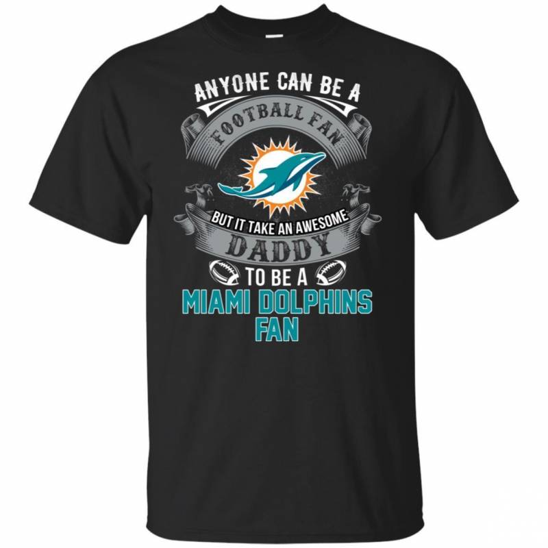 Miami Dolphins Shop - It Takes An Awesome Daddy To Be A Miami Dolphins Fan Football T Shirt PT06 1