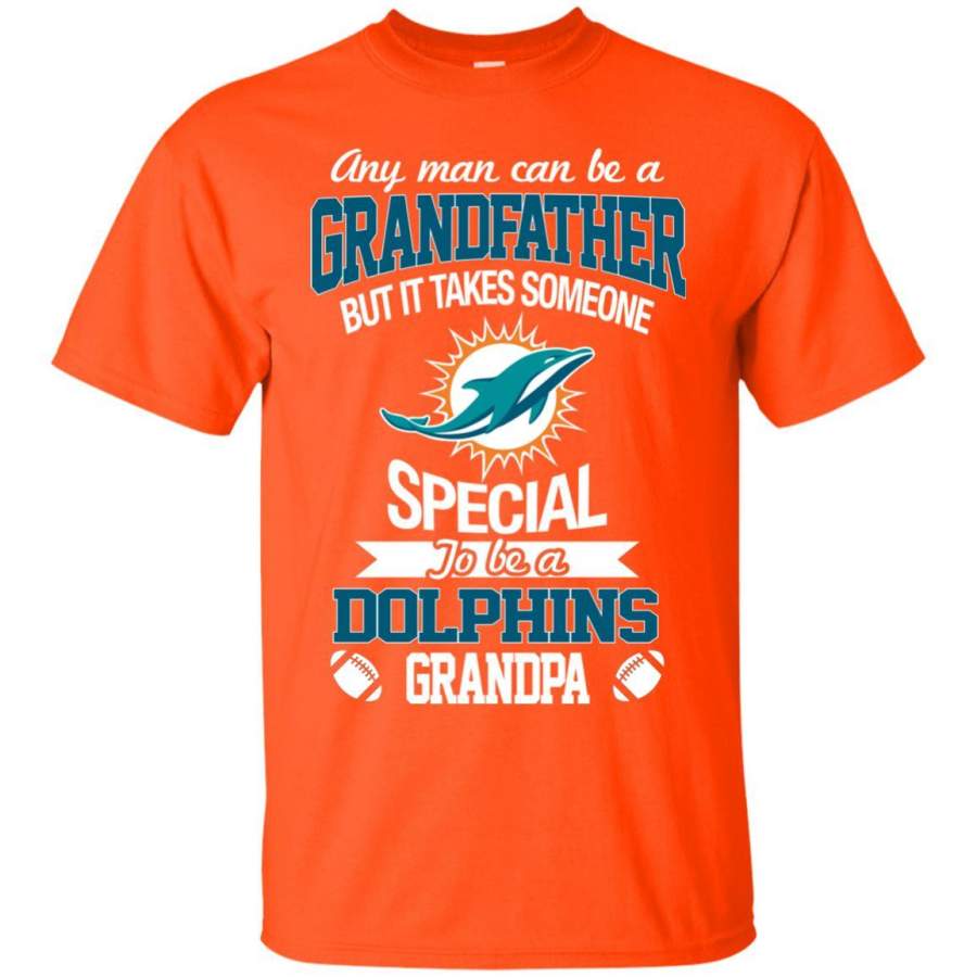 Miami Dolphins Shop - It Takes Someone Special To Be A Miami Dolphins Grandpa T Shirts 1