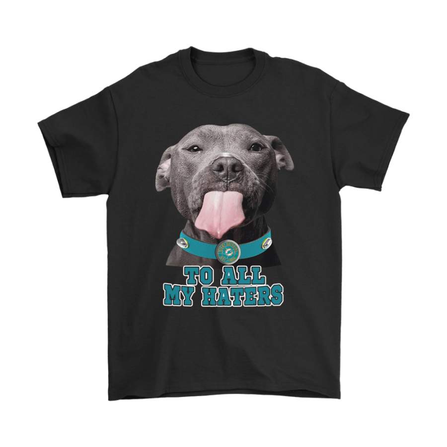 Miami Dolphins Shop - Miami Dolphins To All My Haters Dog Licking Shirts 1