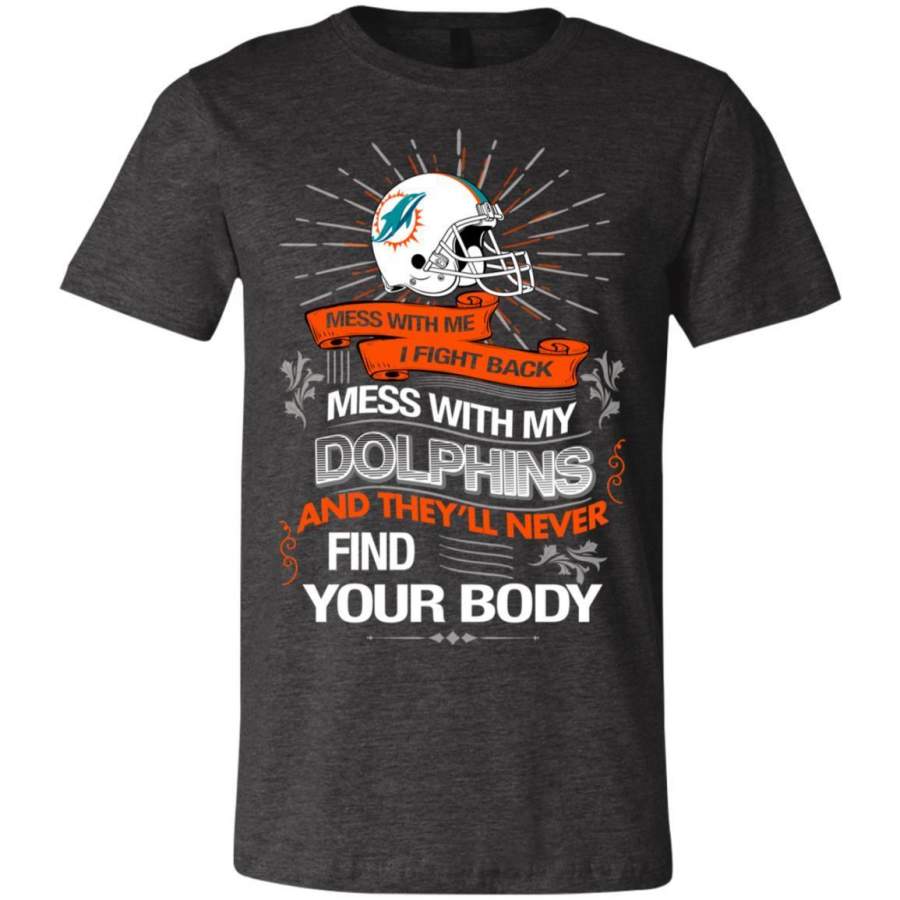 Miami Dolphins Shop - My Miami Dolphins And They'll Never Find Your Body T Shirt 2