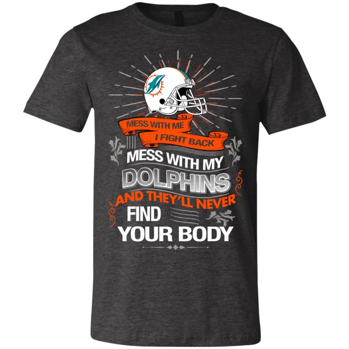 Miami Dolphins Shop - My Miami Dolphins And They'll Never Find Your Body Tshirt For Fan 2