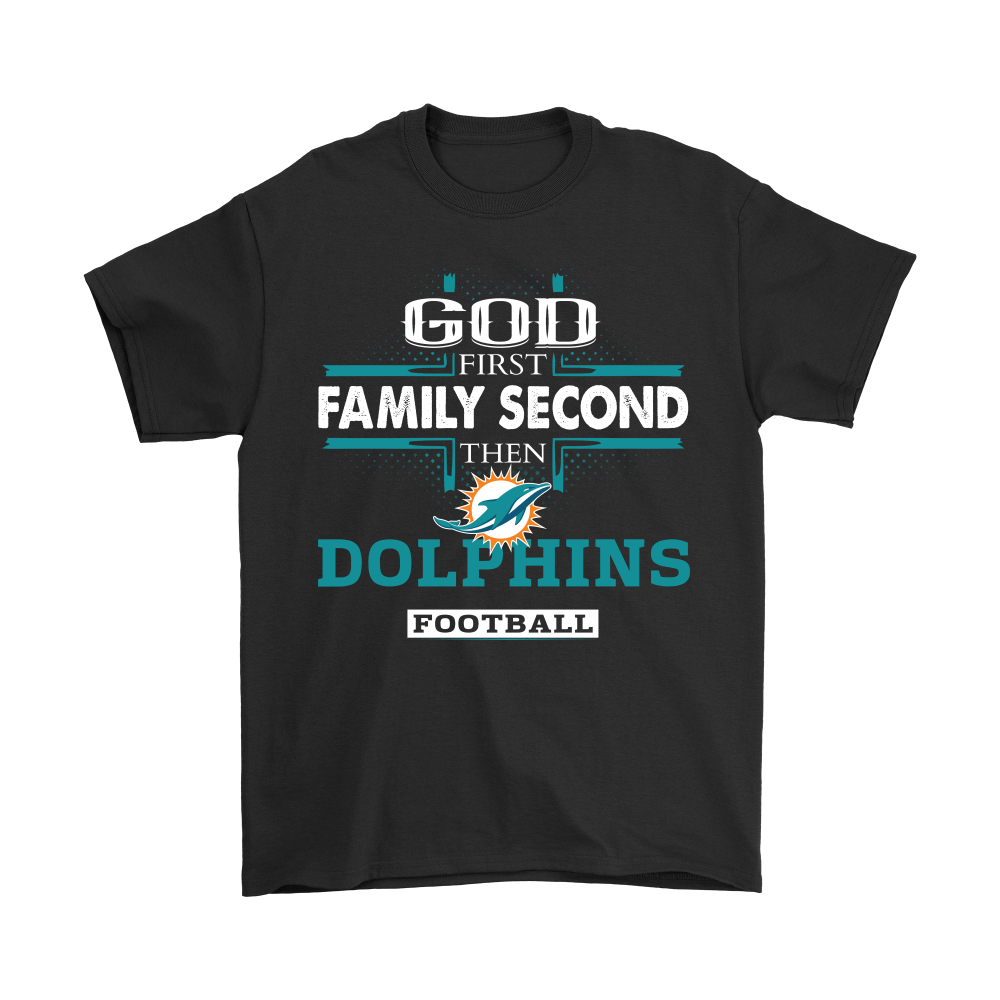 Miami Dolphins Shop - Order God First Family Second Then Miami Dolphins Football Shirts 1