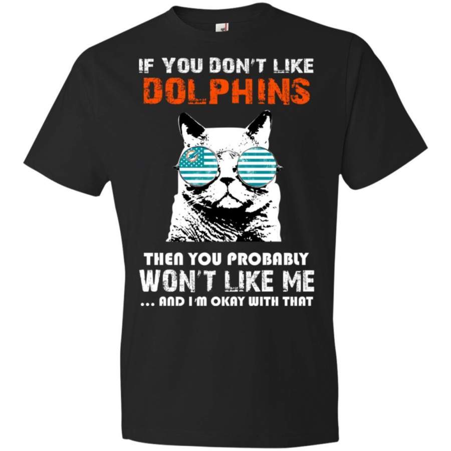 Miami Dolphins Shop - Something for you If You Don't Like Miami Dolphins T Shirt 9