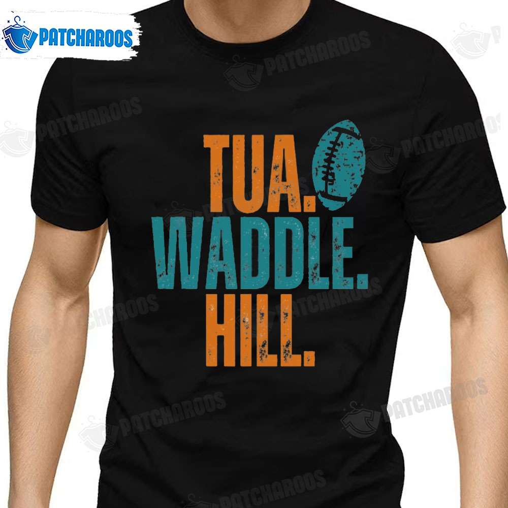Miami Dolphins Shop - Tua Waddle Hill Miami Football T Shirt Miami Dolphins Gift 1