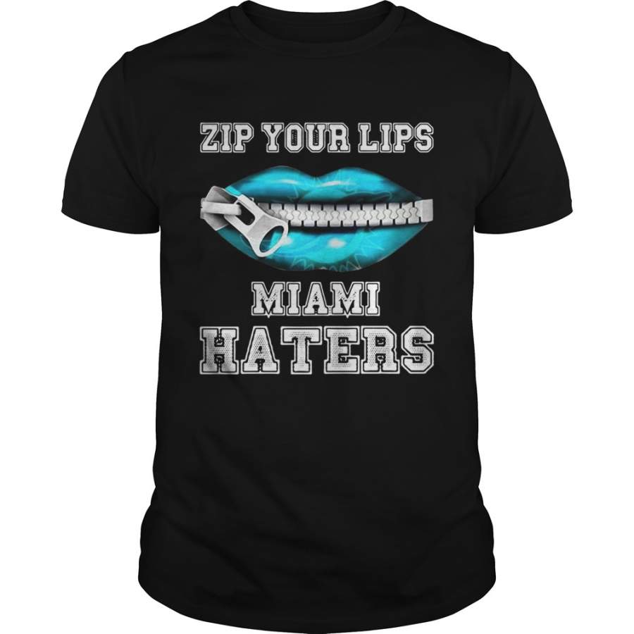Miami Dolphins Shop - Zip your lips Miami haters Miami Dolphins T Shirt 1