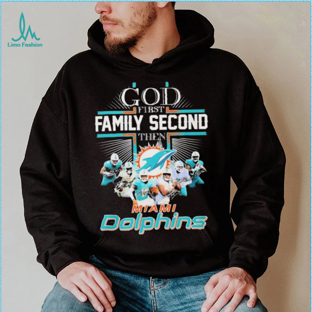 Miami Dolphins Shop - God First Family Second Then Miami Dolphins Shirt 1