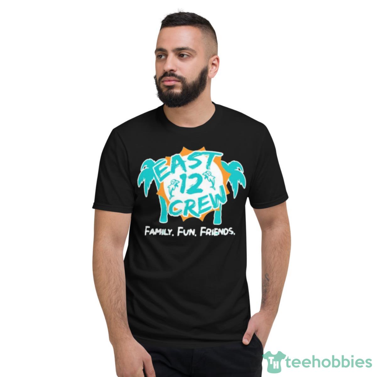 Miami Dolphins Shop - Miami Dolphins East 12 Crew Family Fun Friends Shirt