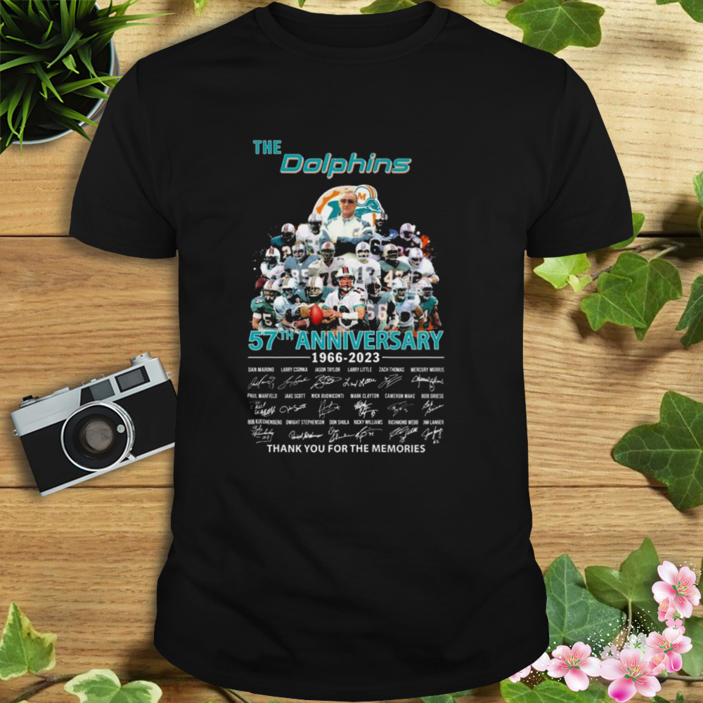 THE MIAMI DOLPHINS 57TH ANNIVERSARY 1966-2023 THANK YOU FOR THE MEMORIES SIGNATURES SHIRT
