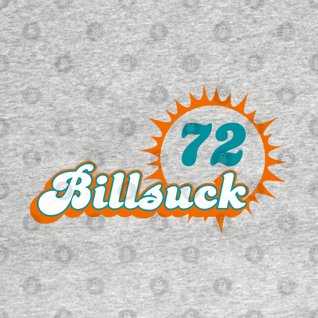 Miami Dolphins Shop - Bills Suck 1972 Miami Dolphins T Shirt 2