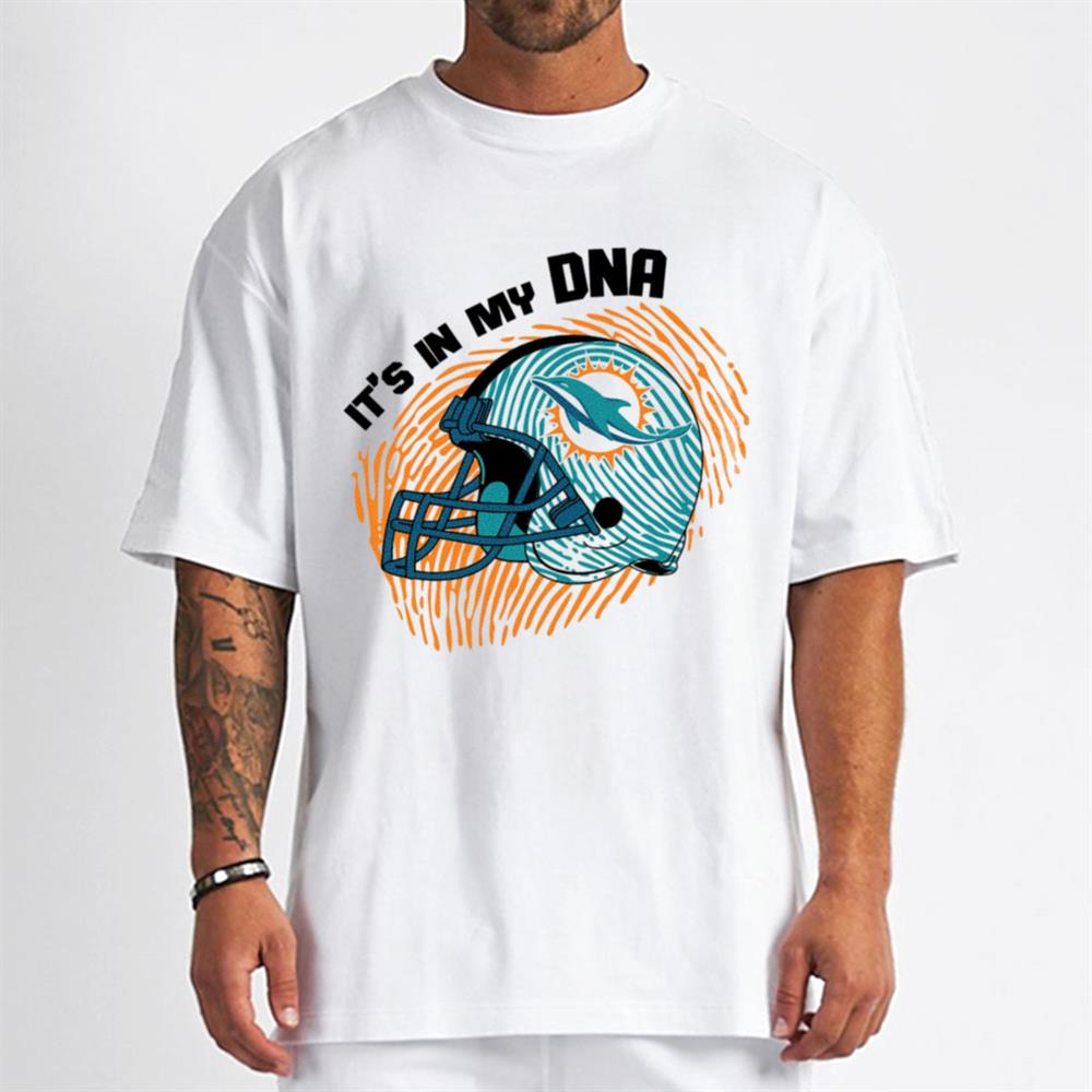 Miami Dolphins Shop - It's In My Dna Miami Dolphins T Shirt
