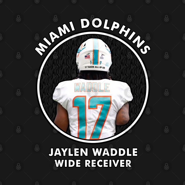 Miami Dolphins Shop - JAYLEN WADDLE WR MIAMI DOLPHINS T Shirt 2 5