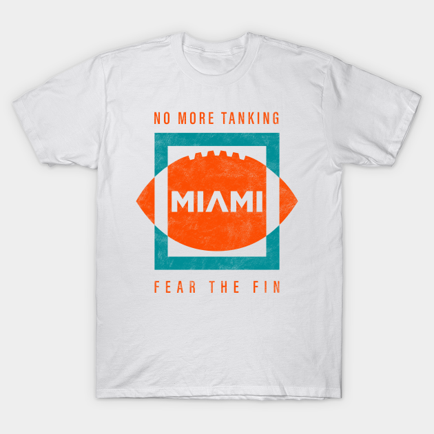 Miami Dolphins Shop - Miami Dolphins Playoffs Run No More Tanking! T Shirt 1