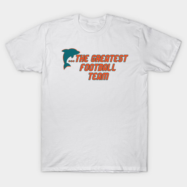 Miami Dolphins Shop - Miami Has the Dolphins T Shirt 1