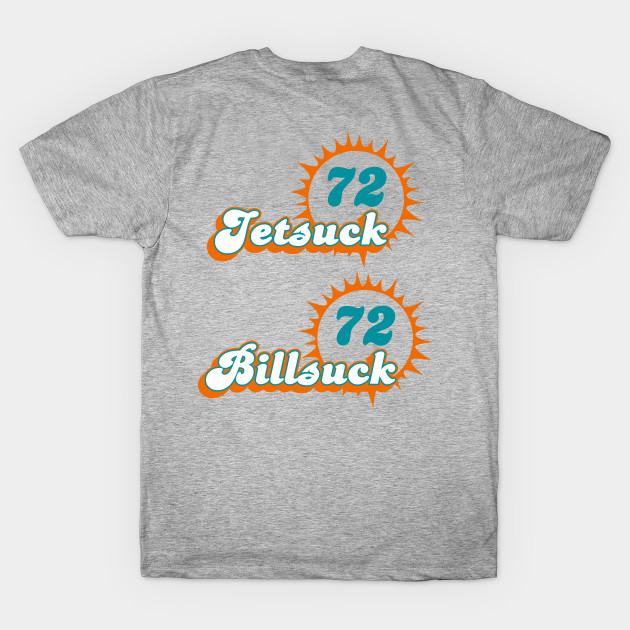 Miami Dolphins Shop - Patsuck Jetsuck Billsuck 1972 Miami Dolphins T Shirt 1