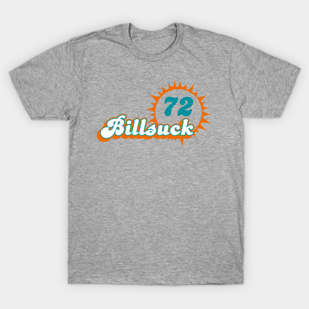 Miami Dolphins Shop - Bills Suck 1972 Miami Dolphins T Shirt 1