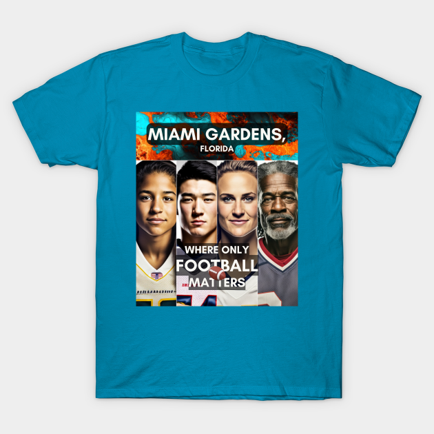 Miami Dolphins Shop - Faces Where only Football Matters Miami Gardens Florida T Shirt 1