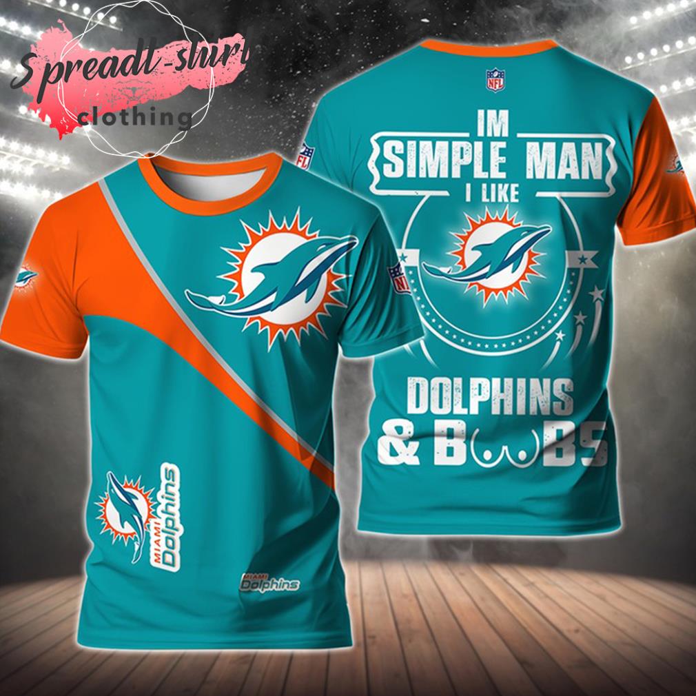 Miami Dolphins Shop - Miami Dolphins I'm Simple Man I Like Miami Dolphins all over print 3D shirt