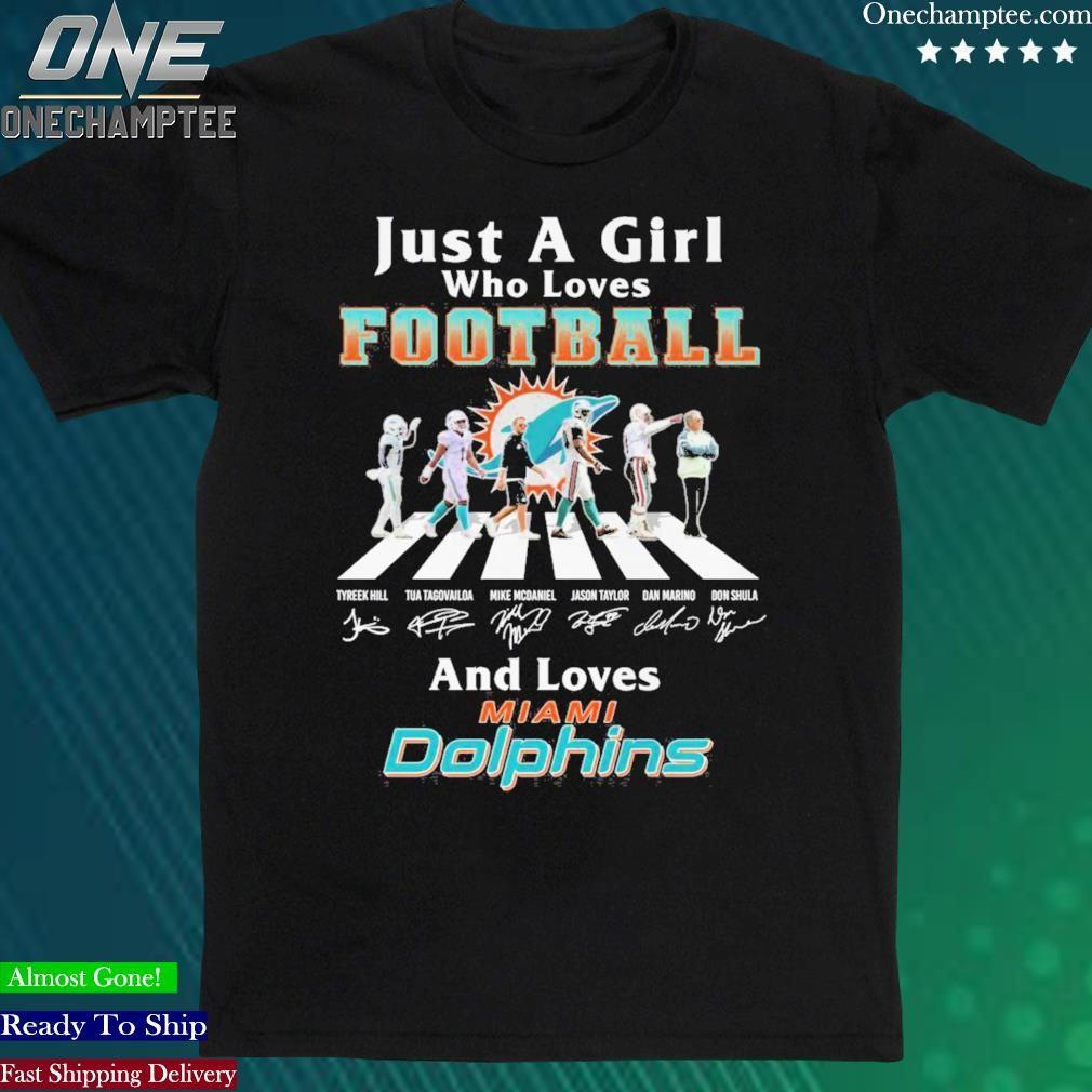 Miami Dolphins Shop - Official just A Girl Who Loves Football And Loves Miami Dolphins Legend Team T Shirt