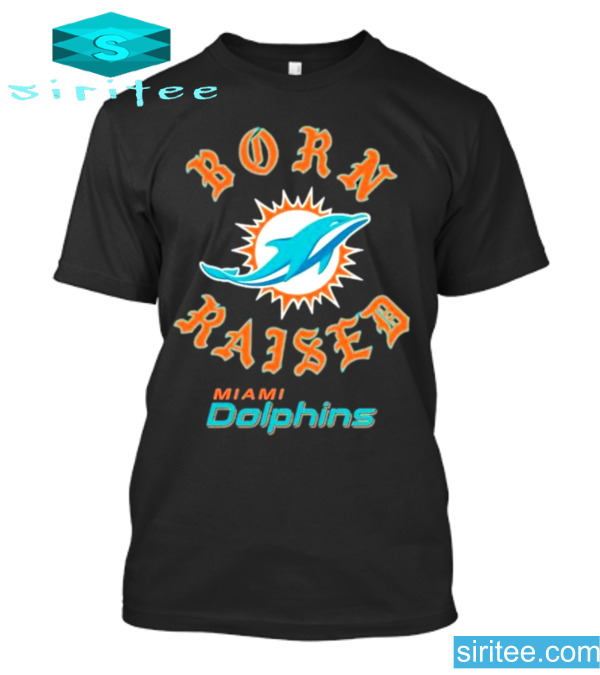 Miami Dolphins Shop - Original Born X Raised Miami Dolphins 2023 T Shirt