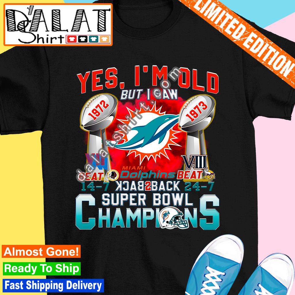 Miami Dolphins Shop - Yes I'm old but I saw Miami Dolphins 1972 1973 back 2 back Super Bowl Champions Classic T shirt