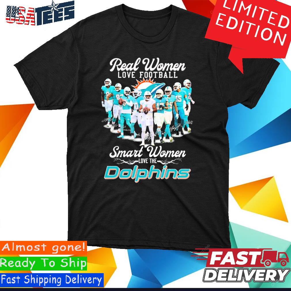 Miami Dolphins Shop - Official Gameday Real Women Love Football Smart Women Love The Miami Dolphins Signatures Shirt
