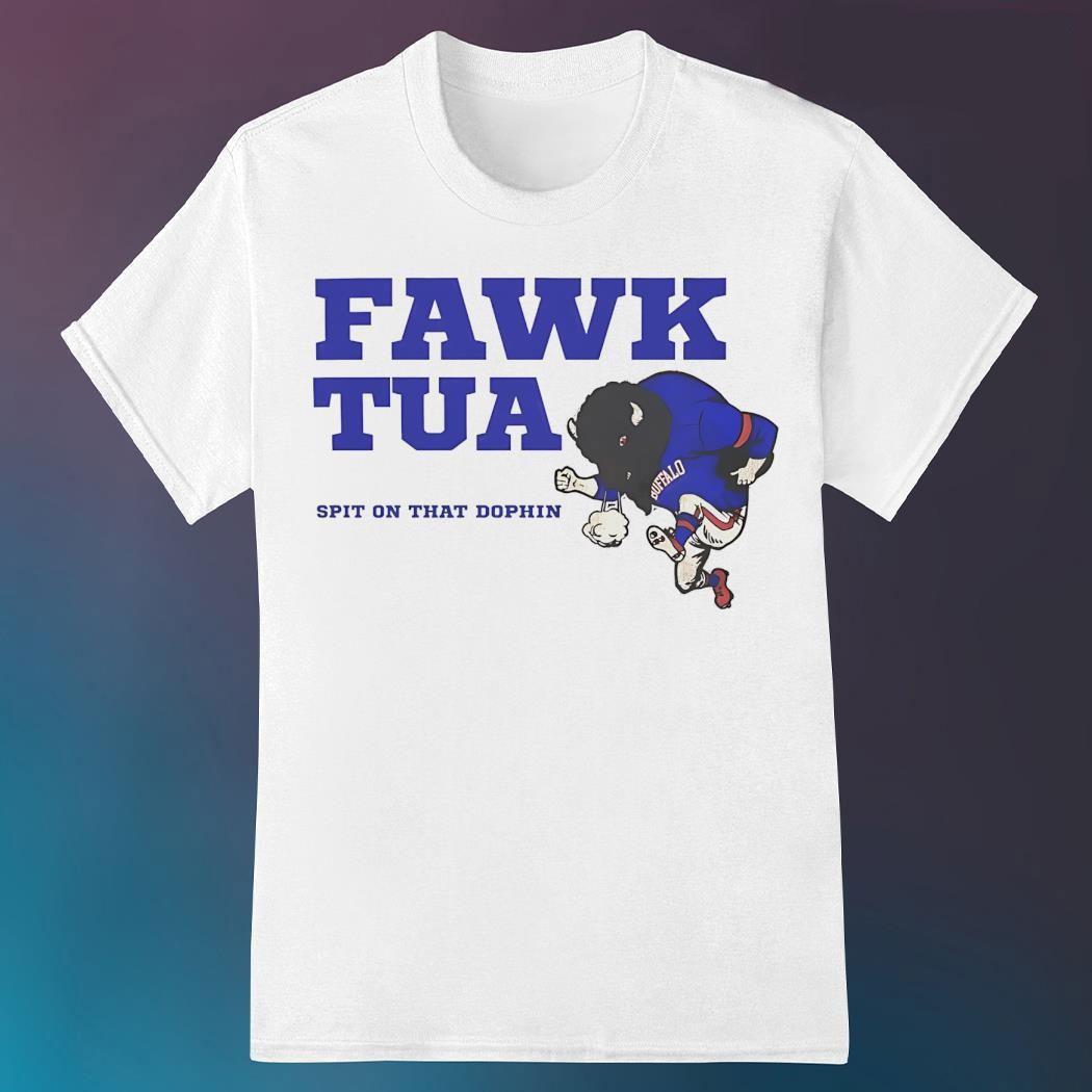 Buffalo Bills Fawk Tua spit on that dolphin shirt