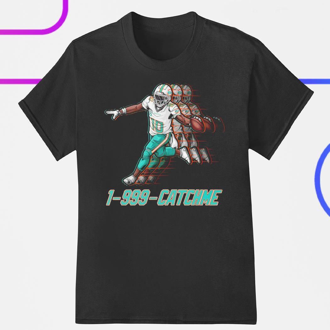 Miami Dolphins Tyreek Hill 1 999 catchme shirt